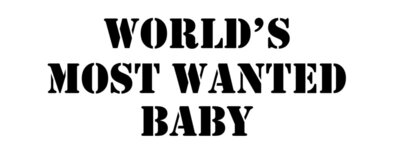 World s Most Wanted Baby